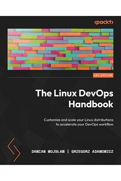 Packt Pub Manualul Linux DevOps: Personalizați și scalați distribuțiile Linux...