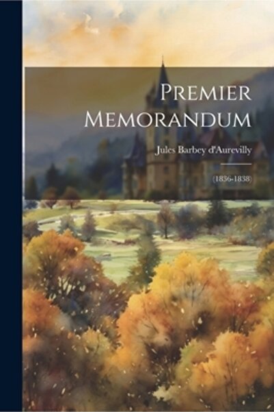 Legare Street Pr Premier Memorandum: (1836-1838)
