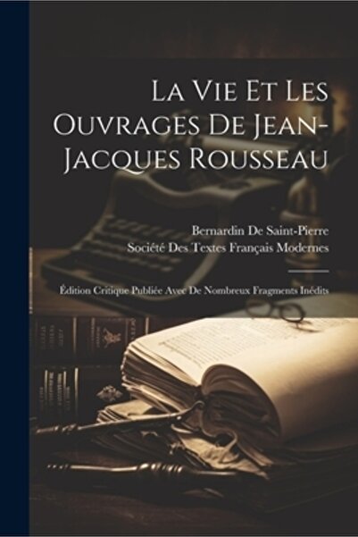 Legare Street Pr La Vie Et Les Ouvrages De Jean-Jacques Rousseau: