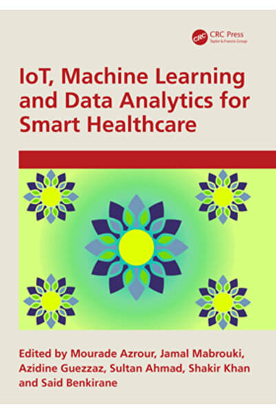 Crc Pr Inc Învățare automată IoT și analiză a datelor pentru asistență medica...