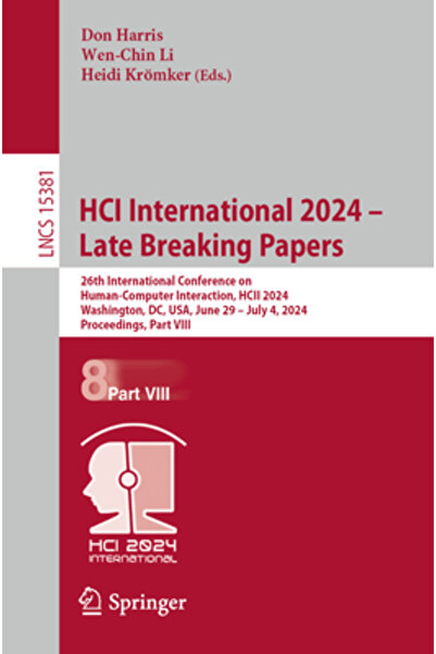 Springer Nature Hci International 2024 - Late Breaking Papers: 26th Internati...