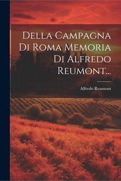 Legare Street Pr Della Campagna Di Roma Memoria Di Alfredo Reumont...