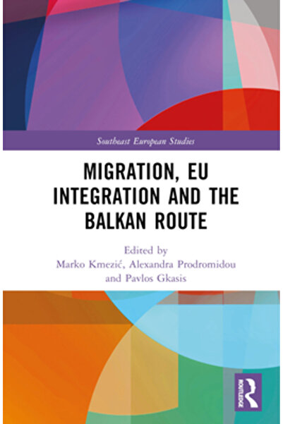 Routledge Migrație, Integrare în UE și Ruta Balcanică