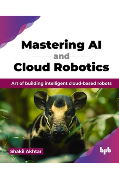 INDEPENDENT CAT Stăpânirea inteligenței artificiale și a roboticii în cloud: Arta de a construi roboți inteligenți bazați pe cloud (Ediție în limba engleză)