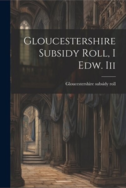 Legare Street Pr Rola de subvenții Gloucestershire I Edw. III