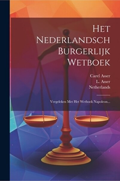 Legare Street Pr Het Nederlandsch Burgerlijk Wetboek: Vergeleken Met Het Wetb...