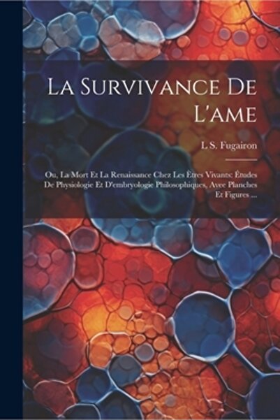 Legare Street Pr La Survivance De L'ame: Ou La Mort Et La Renaissance Chez Les