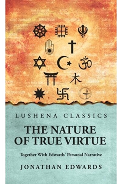 Lushena Books Inc Natura adevăratei virtuți: Împreună cu narațiunea personală...