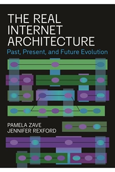 Princeton Univ Pr Arhitectura reală a internetului: trecut, prezent și evoluț...