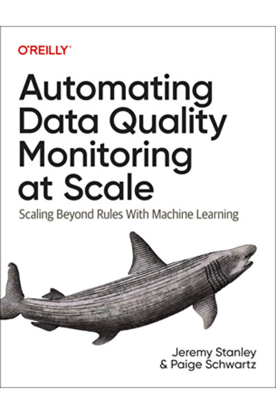 OReilly Media Automatizarea monitorizării calității datelor la scară largă: M...