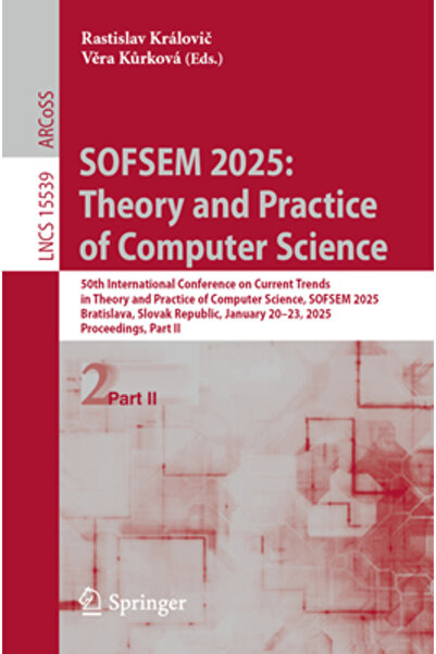 Springer Nature Sofsem 2025: Teoria și practica informaticii: a 50-a Conferin...