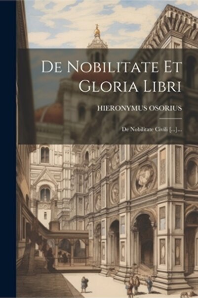 Legare Street Pr De Nobilitate Et Gloria Libri: De Nobilitate Civili [...]...