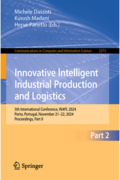 Springer Nature Producție și logistică industrială inteligentă și inovatoare: a 5-a Conferință internațională In4pl 2024