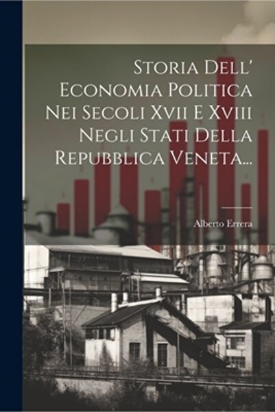 Legare Street Pr Storia Dell' Economia Politica Nei Secoli Xvii E Xviii Negli...