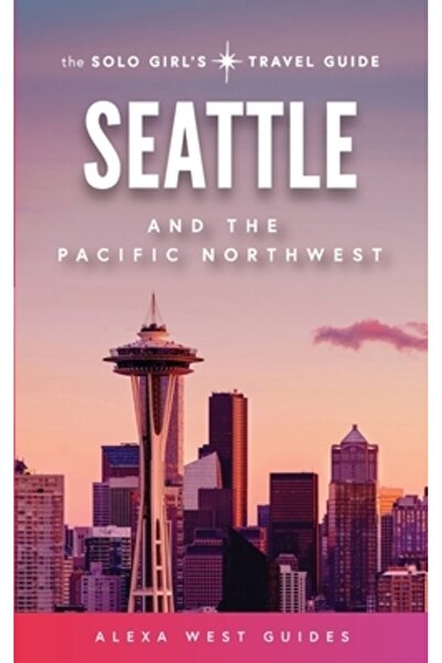 INDEPENDENT CAT Seattle și nord-vestul Pacificului: Ghidul de călătorie al fetei solo