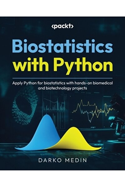 Packt Pub Biostatistica cu Python: Aplicarea Python pentru biostatistică cu e...