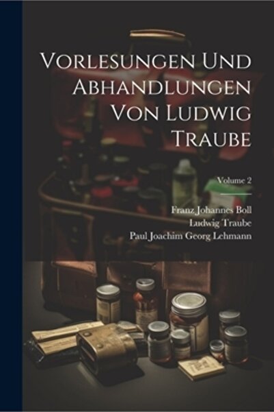 Legare Street Pr Vorlesungen und abhandlungen von Ludwig Traube; Volumul 2