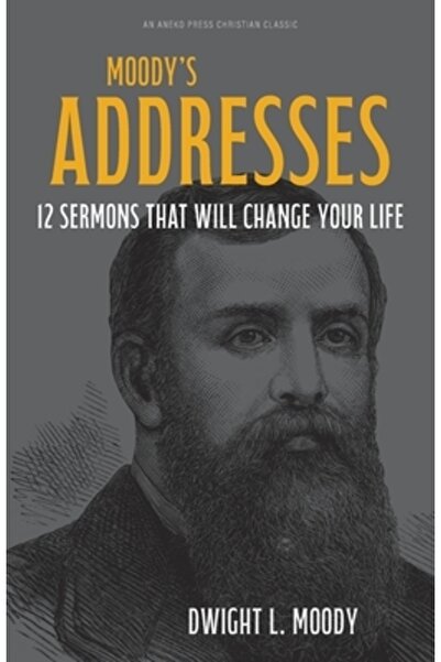 Aneko Pr Discursurile lui Moody: 12 predici care îți vor schimba viața