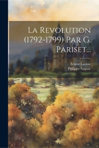 Legare Street Pr La Revolution (1792-1799) Par G. Pariset...