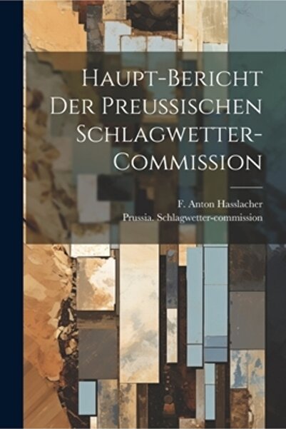 Legare Street Pr Haupt-Bericht der preussischen Schlagwetter-Commission