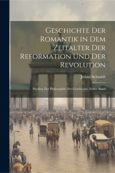 Legare Street Pr Geschichte Der Romantik in Dem Zeitalter Der Reformation Und...