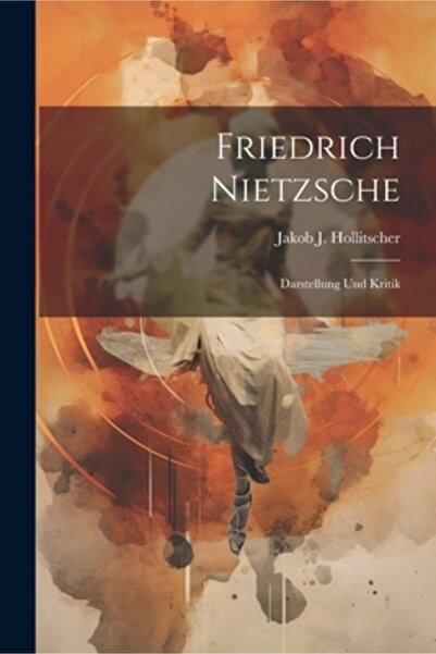 Legare Street Pr Friedrich Nietzsche: Darstellung und Kritik