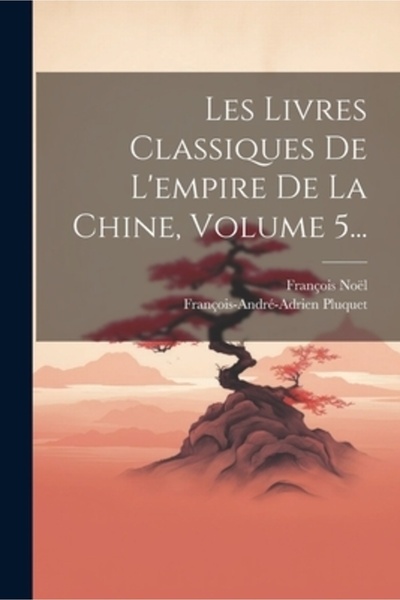 Legare Street Pr Les Livres Classiques De L'empire De La Chine Volume 5...