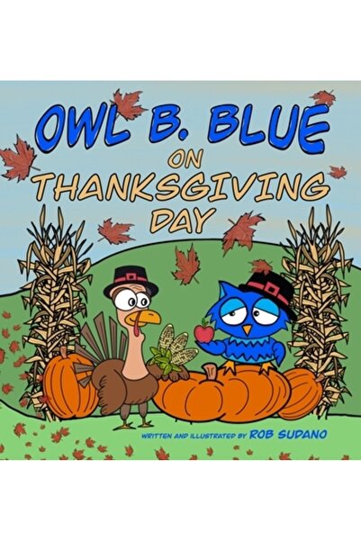 INDEPENDENT CAT Bufnița B. Albastră în Ziua Recunoștinței: O carte pentru copii despre o mică bufniță WHOOO învață ce înseamnă să