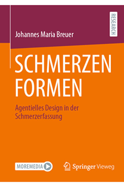 Springer Vieweg Schmerzen Formen: Agentielles Design in Der Schmerzerfassung