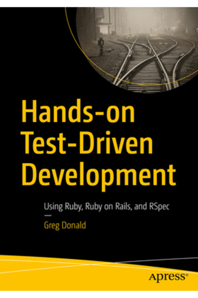 Apress Dezvoltare practică bazată pe teste: Utilizarea Ruby Ruby on Rails și Rspec
