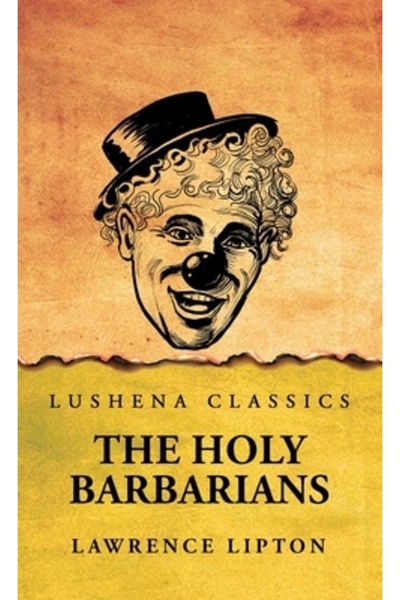 Lushena Books Inc The Holy Barbarians