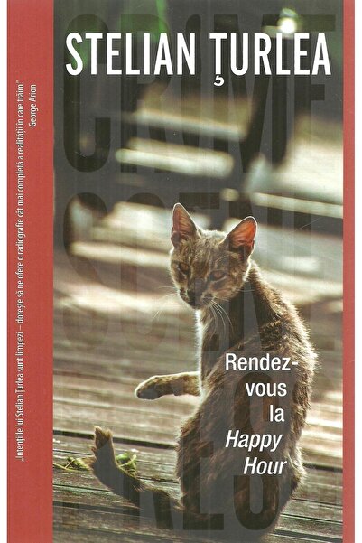 Editura Crime Scene Press Rendez-vous la Happy Hour, Stelian Turlea