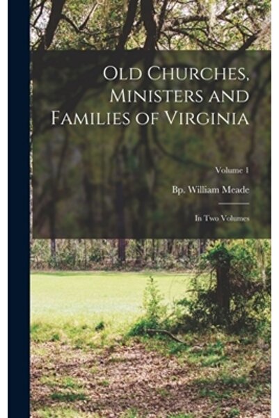 Legare Street Pr Biserici vechi, pastori și familii din Virginia: în două vol...