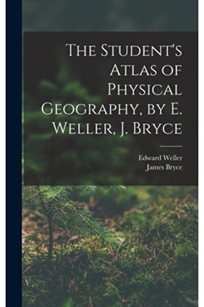 Legare Street Pr Atlasul studențesc de geografie fizică, de E. Weller, J. Bryce