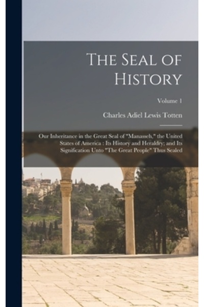 Legare Street Pr Sigiliul istoriei: Moștenirea noastră în Marele Sigiliu al lui Manase, Statele Unite ale Americii: Acesta