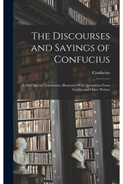 Legare Street Pr Discursurile și zicătorile lui Confucius: o nouă traducere specială, ilustrată cu citate din