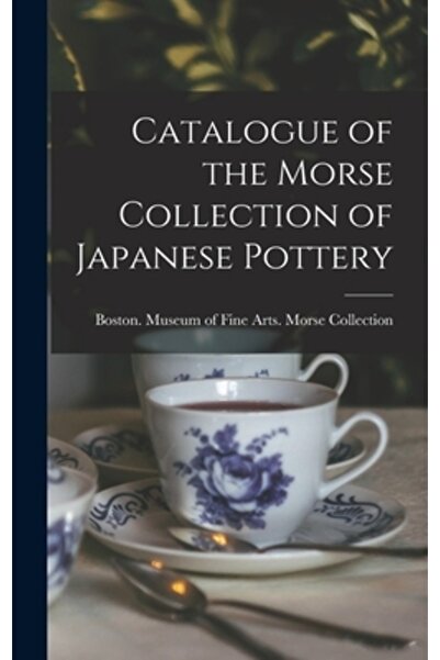Legare Street Pr Catalogul Colecției Morse de Ceramică Japoneză