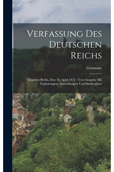 Legare Street Pr Verfassung Des Deutschen Reichs: Gegeben Berlin, Den 16. apr...