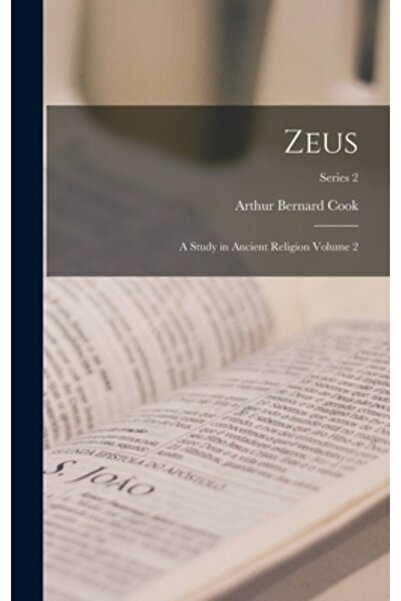 Legare Street Pr Zeus: Un studiu despre religia antică Volumul 2; Seria 2