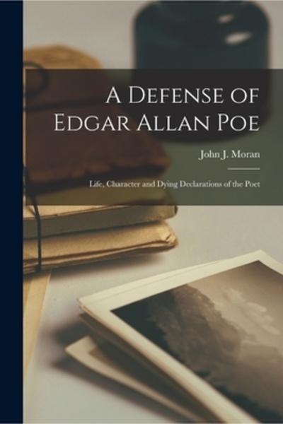 Legare Street Pr O apărare a lui Edgar Allan Poe: Viața, caracterul și declarațiile poetului pe moarte