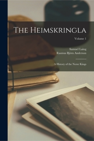 Legare Street Pr Heimskringla: O istorie a regilor nordici; Volumul 1