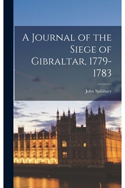 Legare Street Pr Un jurnal al asediului Gibraltarului, 1779-1783
