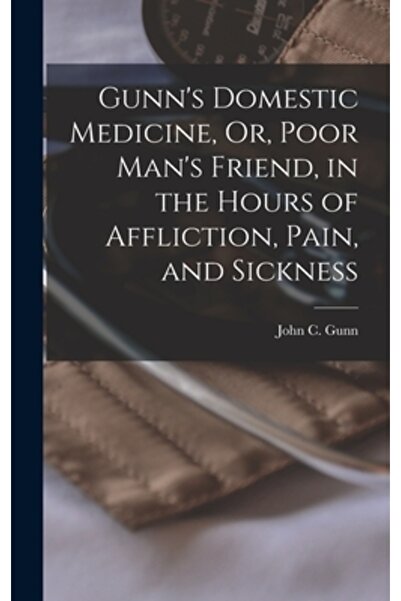 Legare Street Pr Medicina domestică a lui Gunn sau prietenul săracului în ore...