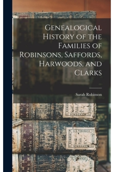 Legare Street Pr Istoria genealogică a familiilor Robinsons, Saffords, Harwoods și Clarks
