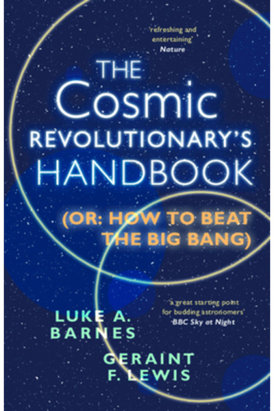 Cambridge Manualul Revoluționarului Cosmic (Sau: Cum să învingi Big Bang-ul)
