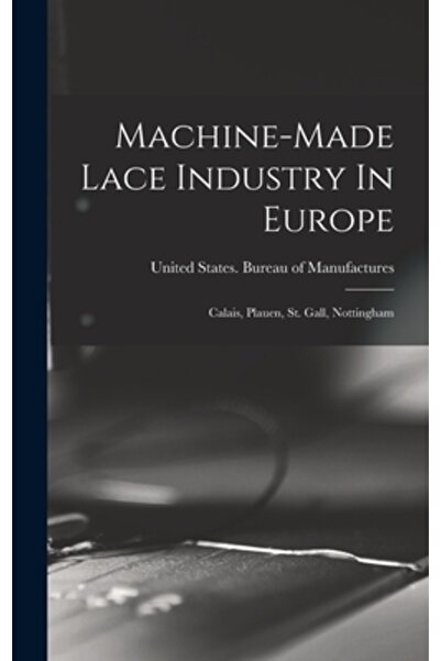 Legare Street Pr Industria dantelei fabricate la mașină în Europa: Calais, Plauen, St. Gall, Nottingham