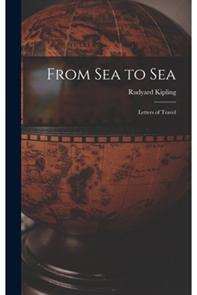 Legare Street Pr From Sea to Sea: Letters of Travel