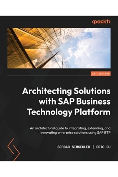 Packt Pub Soluții de arhitectură cu platforma tehnologică SAP Business: Un gh...