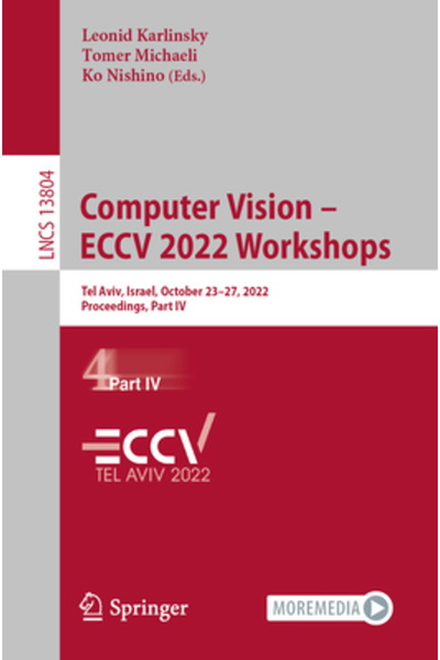 Springer Nature Viziune computerizată - Ateliere Eccv 2022: Tel Aviv, Israel,...