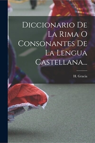 Legare Street Pr Diccionario De La Rima O Consonantes De La Lengua Castellana...